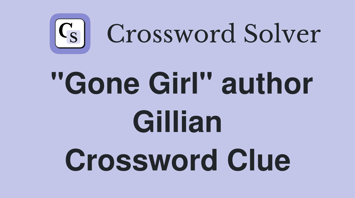 "Gone Girl" author Gillian Crossword Clue Answers Crossword Solver